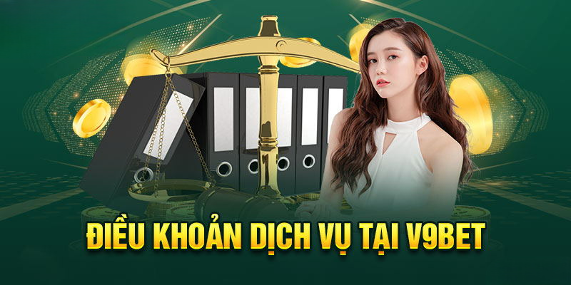 Điều Khoản Sử Dụng V9BET – Chơi An Tâm Thắng Tự Tin