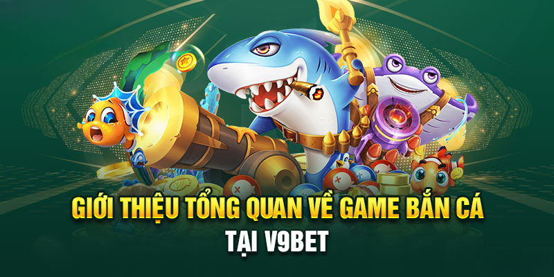 Bắn Cá V9BET – Săn Thưởng Boss Sôi Động, Đồ Họa Đỉnh Cao