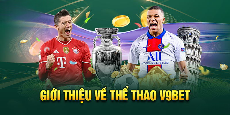 Thể Thao V9BET – Trải Nghiệm Cá Cược Dẫn Đầu Xu Hướng