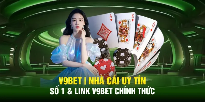 V9BET - Nhà Cái V9Bet.Com Uy Tín - Đăng Ký Ngay
